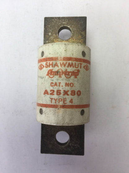 SHAWMUT AMPTRAP A25X80 FUSE 80 AMP 250VAC TYPE 4 FORM 101
