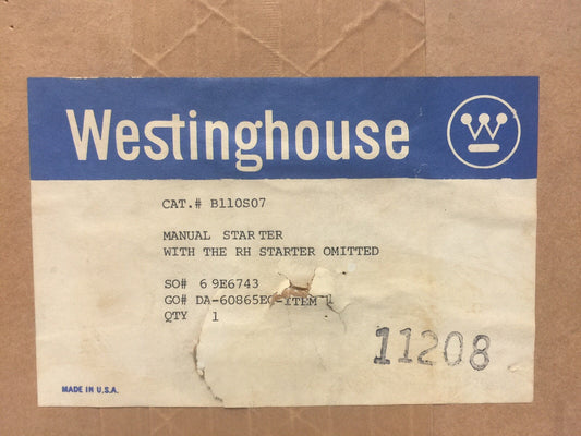 WESTINGHOUSE B110S07 MANUAL STARTER WITH THE RH STARTER OMITTED