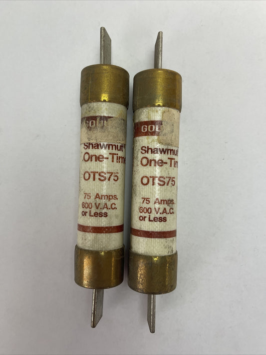 GOULD SHAWMUT OTS75 ONE-TIME FUSE 75AMP 600VAC (LOT OF 2)