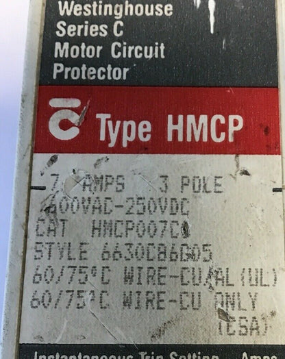 WESTINGHOUSE HMCP007C0 CIRCUIT PROTECTOR SER.C 7AMP 3POLE 600VAC-250VDC