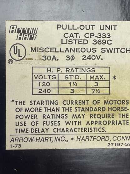 ARROW HART CP-333 PULL-OUT UNIT MISCELLANEOUS SWITCH 30A 240V 7.5HP