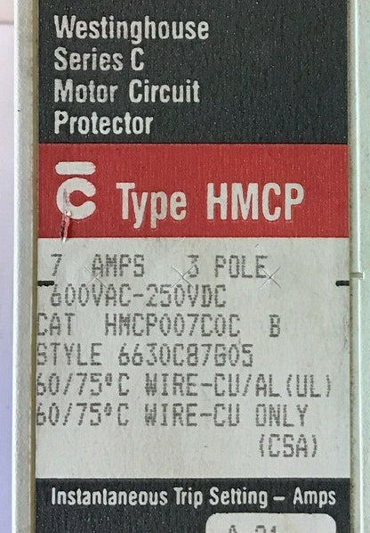 WESTINGHOUSE HMCP007C0C B CIRCUIT PROTECTOR  SER.C 7AMP 3POLE 600VAC-250VDC