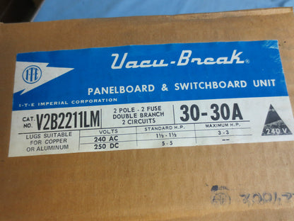 I-T-E V2B2211LM VACU-BREAK PANELBOARD & SWITCHBOARD UNIT 240V 30-30A NEW SURPLUS