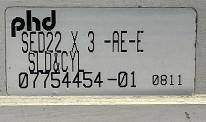 PHD SED22 X 3-AE-E PNEUMATIC SLIDE & CYLINDER SED22 X 3-AE-E-H4 CYLINDER