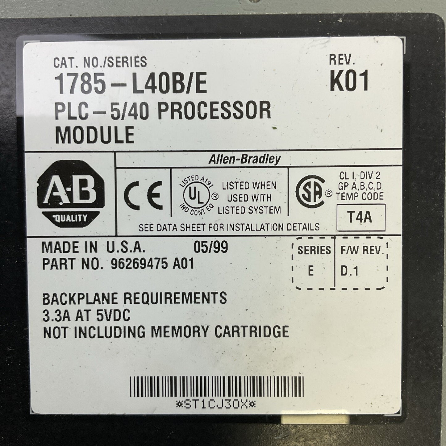 ALLEN BRADLEY 1785-L40B SER E REV K01 PLC 5/40 PROCESSOR MODULE F/W REV D.1 5VDC