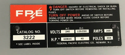 FEDERAL PACIFIC GENERAL DUTY SAFETY SWITCH 3222 200AMP 240VAC/250VDC