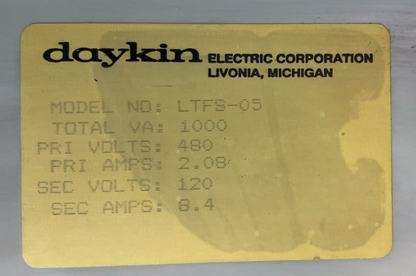 DAYKIN LTFS-05 1000VA PRI VOLTS 480 PRI AMPS 2.08 SEC VOLTS 120 SEC AMPS 8.4