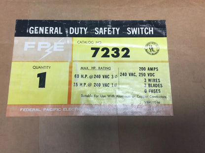 FPE 7232 NON-FUSIBLE GENERAL DUTY SAFETY SWITCH 240VAC 250VDC 200AMP 60HP 3 WIRE