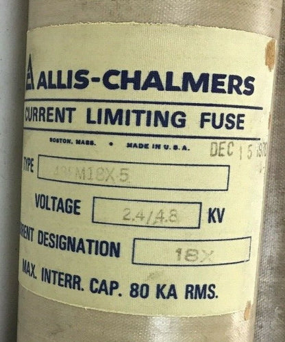 ALLIS-CHALMERS 48FM18X-5 CURRENT LIMITNG FUSE 2.4/4.8KV